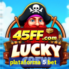 plataforma 5 bet
